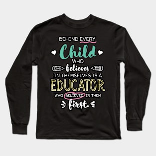 Great Educator who believed - Appreciation Quote Long Sleeve T-Shirt